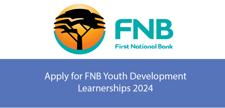 Apply for the 2024 Youth Development Learnerships program at FNB