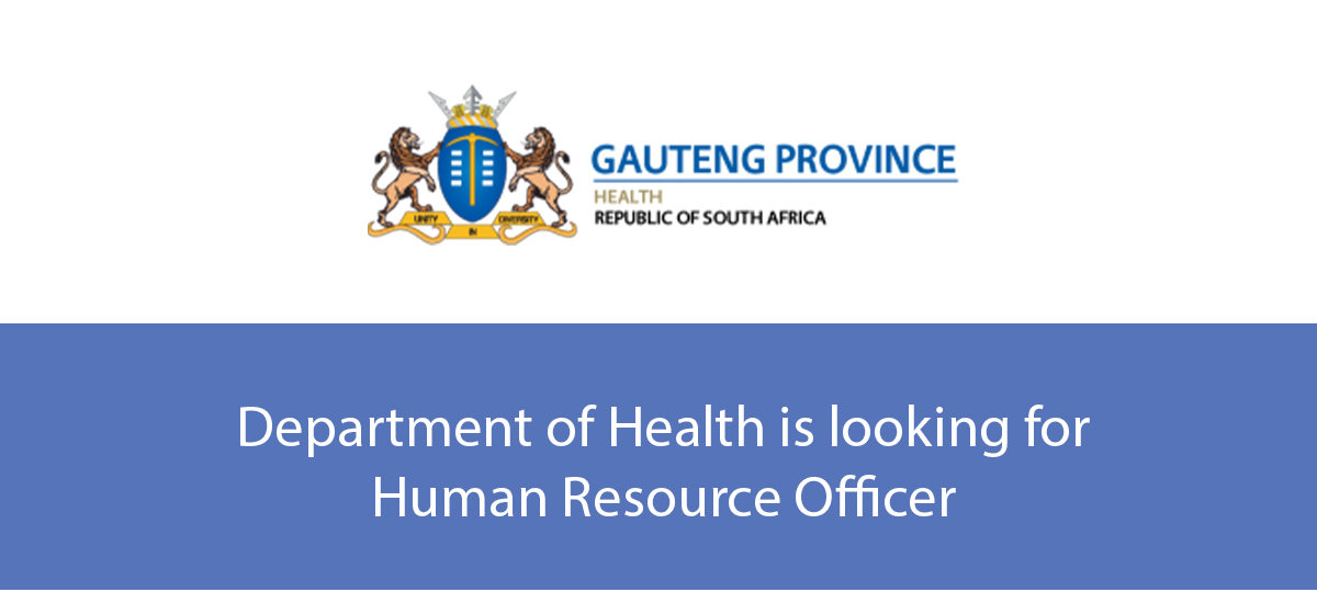 Department of Health seeks a Human Resource Officer for the Gauteng Province