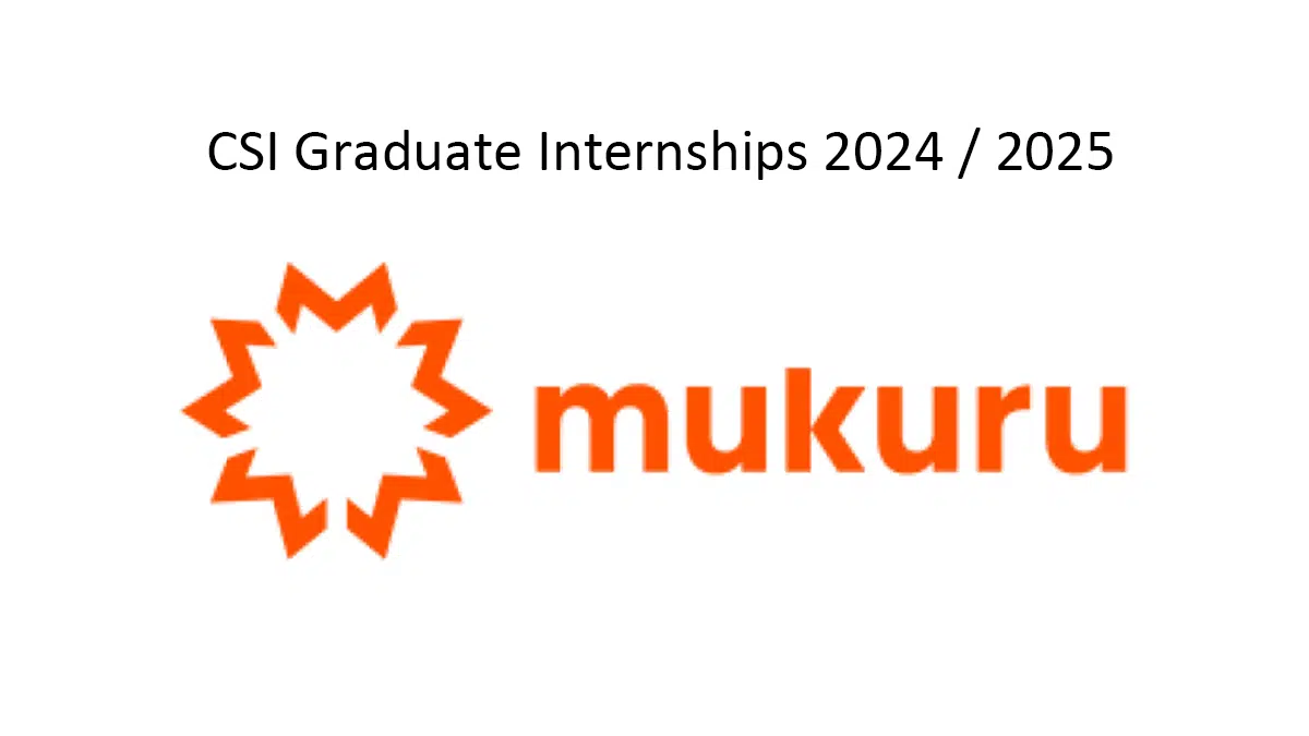Mukuru: CSI Graduate Internships 2024/2025