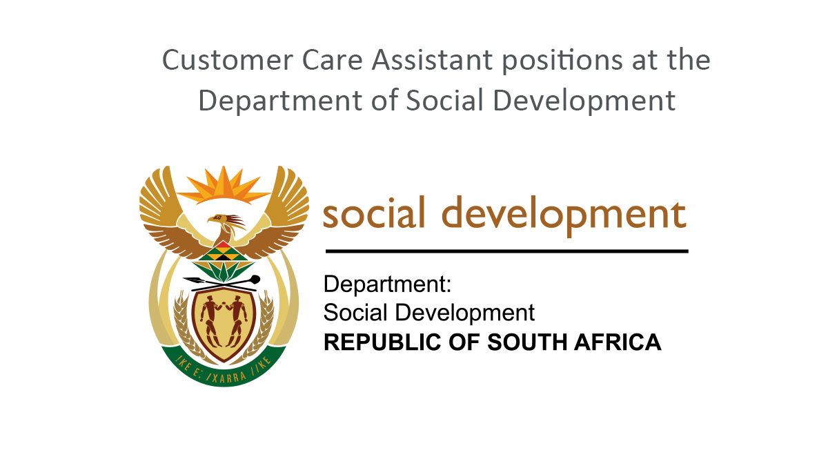 Customer Care Assistant positions at the Department of Social Development