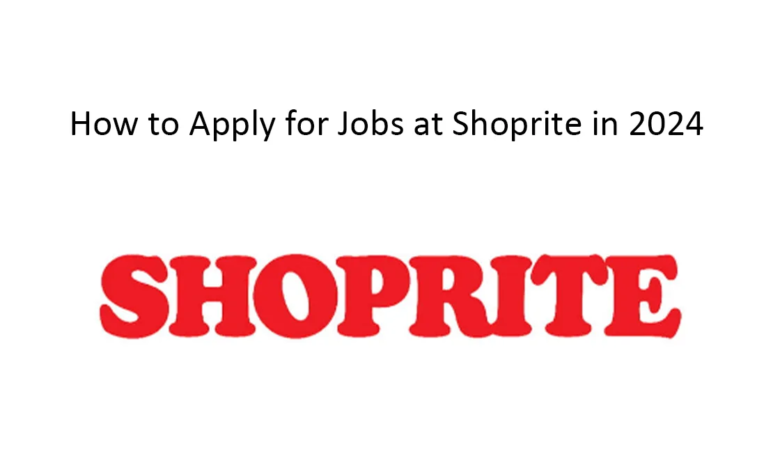 Unlocking Opportunities: How to Apply for Jobs at Shoprite in 2024