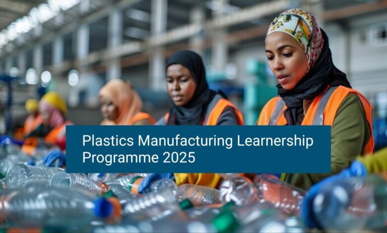 Plastics Manufacturing Learnership 2025: Your Key to a Career in the Booming Plastics Industry