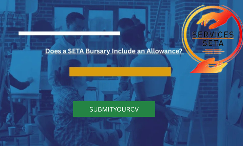 SETA Bursary Allowance Coverage – What’s Included & How to Apply